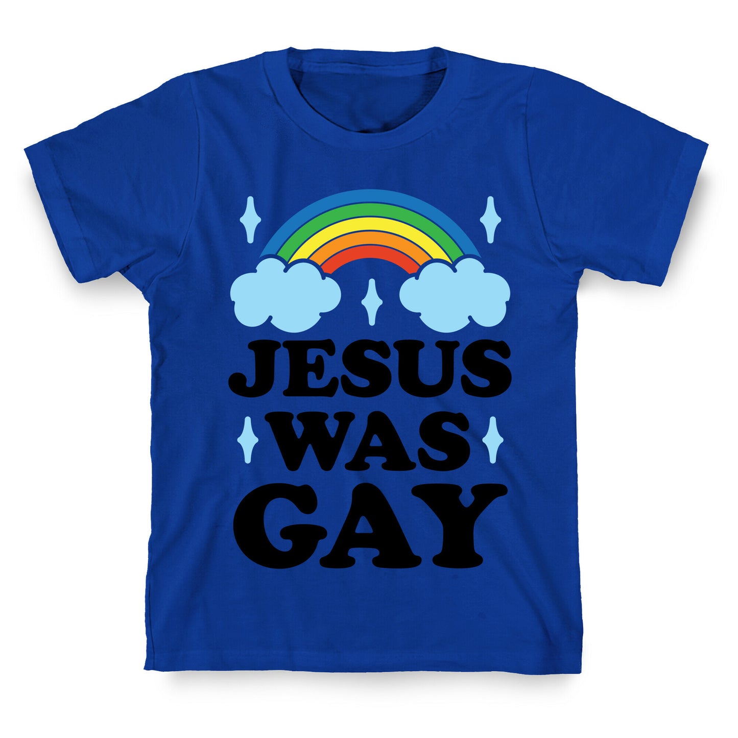 Jesus Was Gay T-Shirt