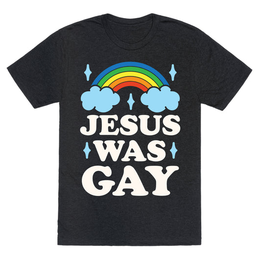 Jesus Was Gay Unisex Triblend Tee