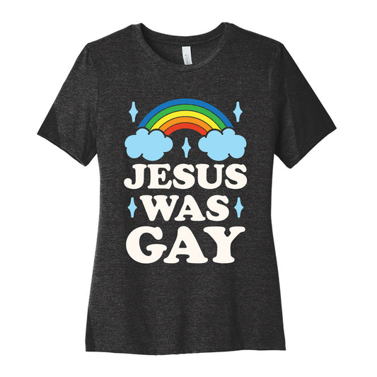Jesus Was Gay Women's Cotton Tee