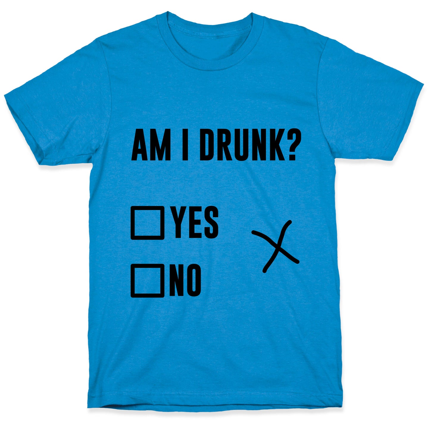 Am I Drunk? T-Shirt