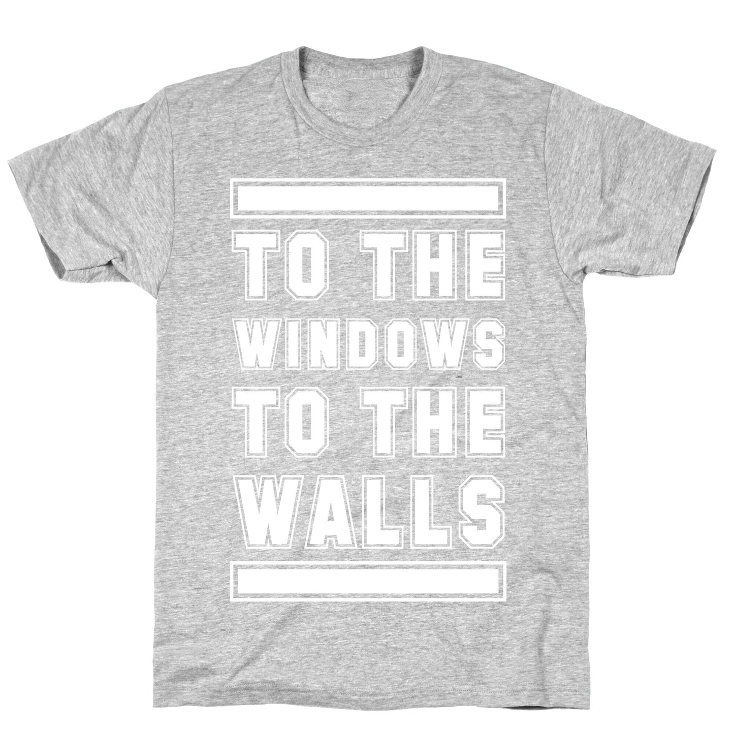 To the Window To the Wall T-Shirt