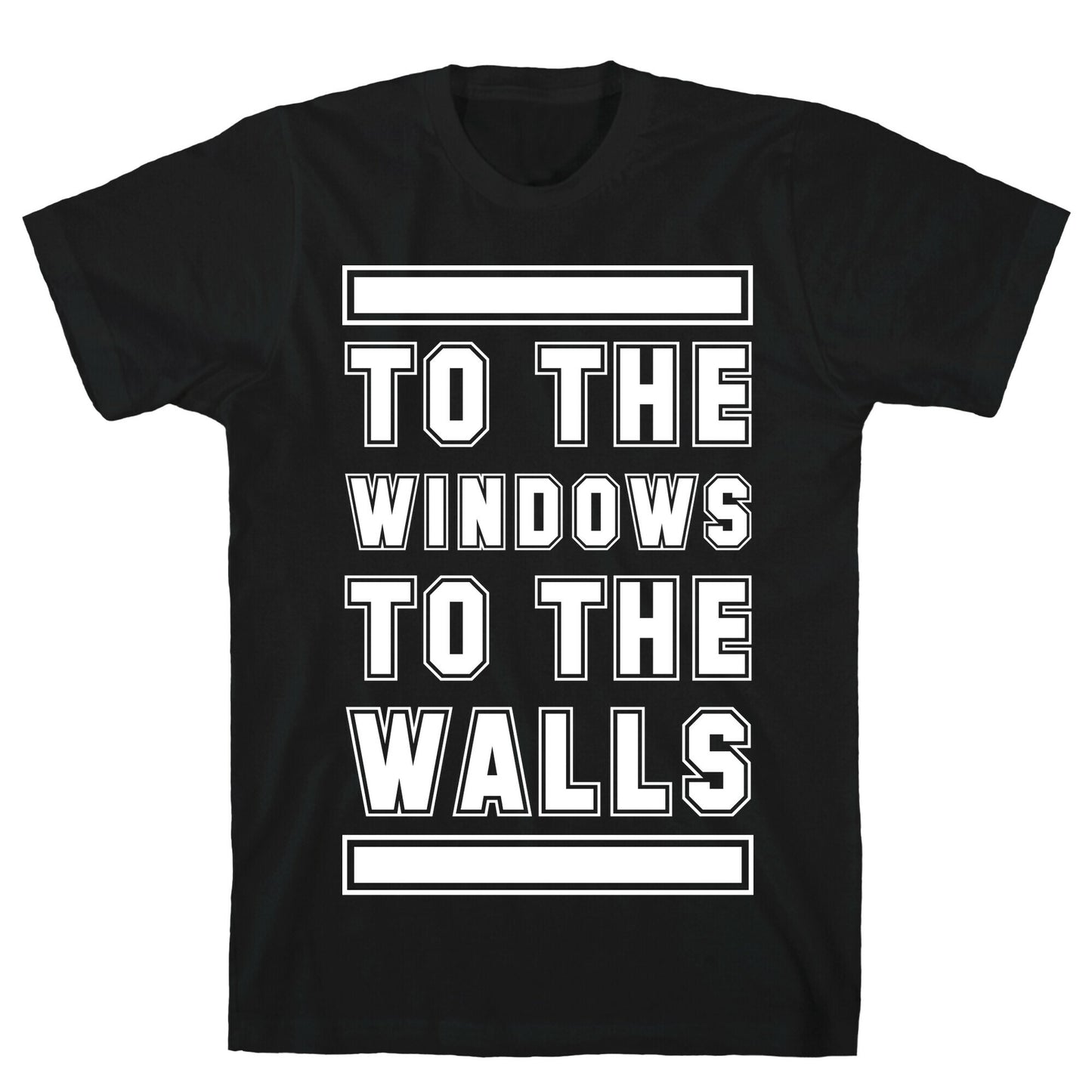 To the Window To the Wall T-Shirt
