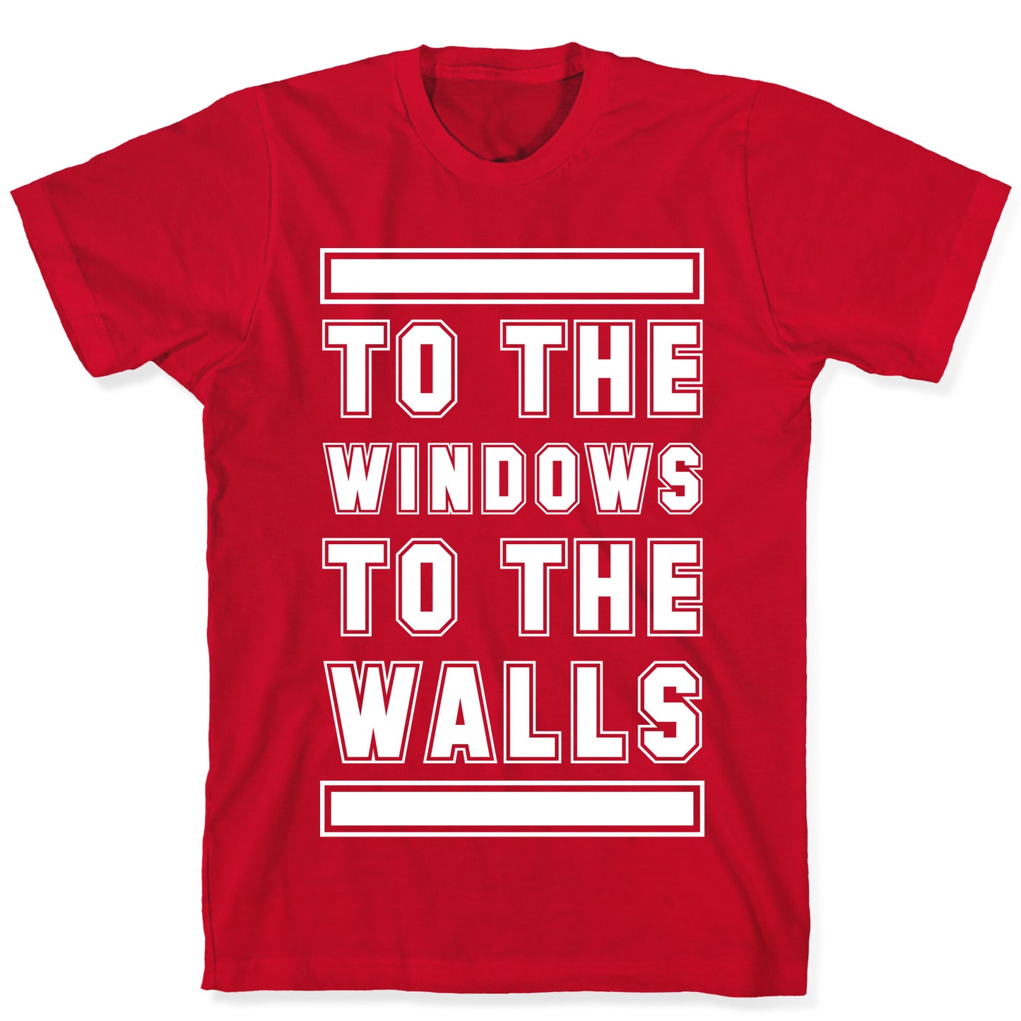 To the Window To the Wall T-Shirt
