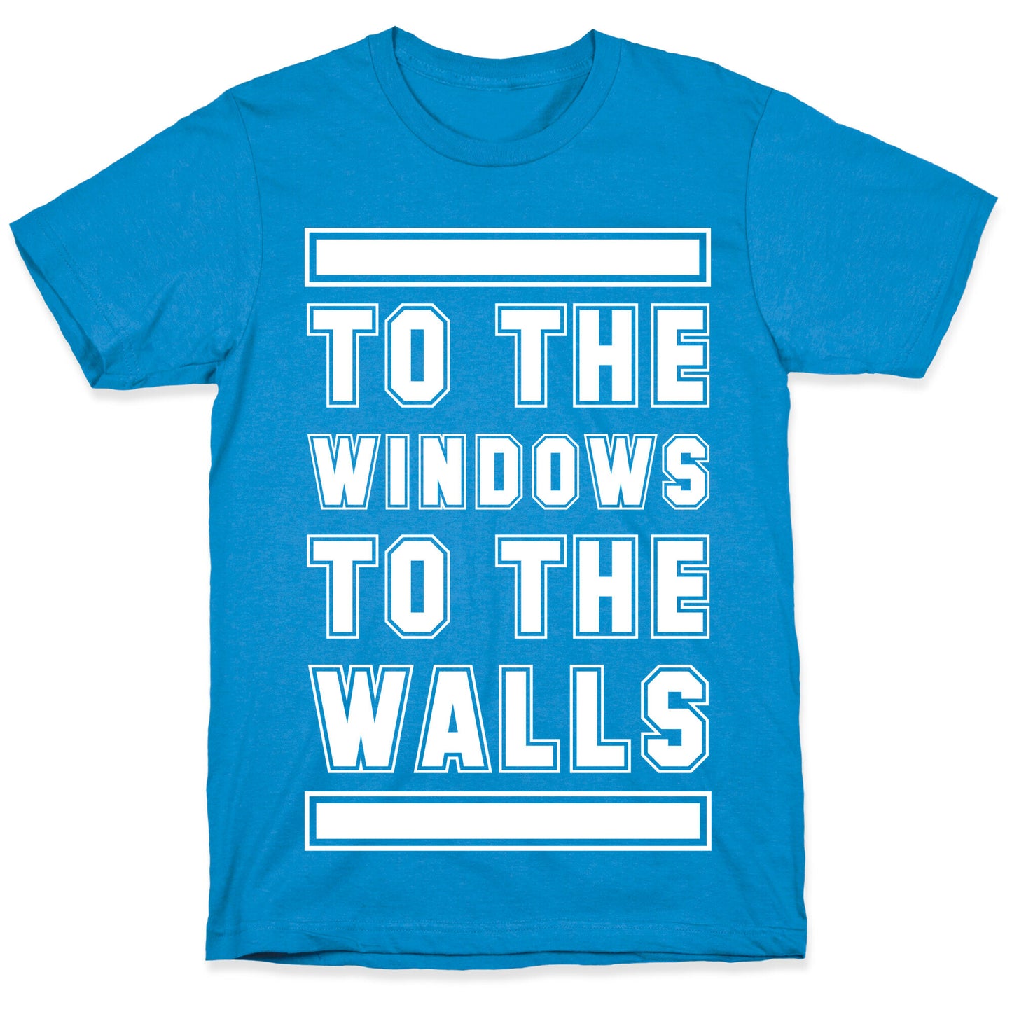 To the Window To the Wall T-Shirt