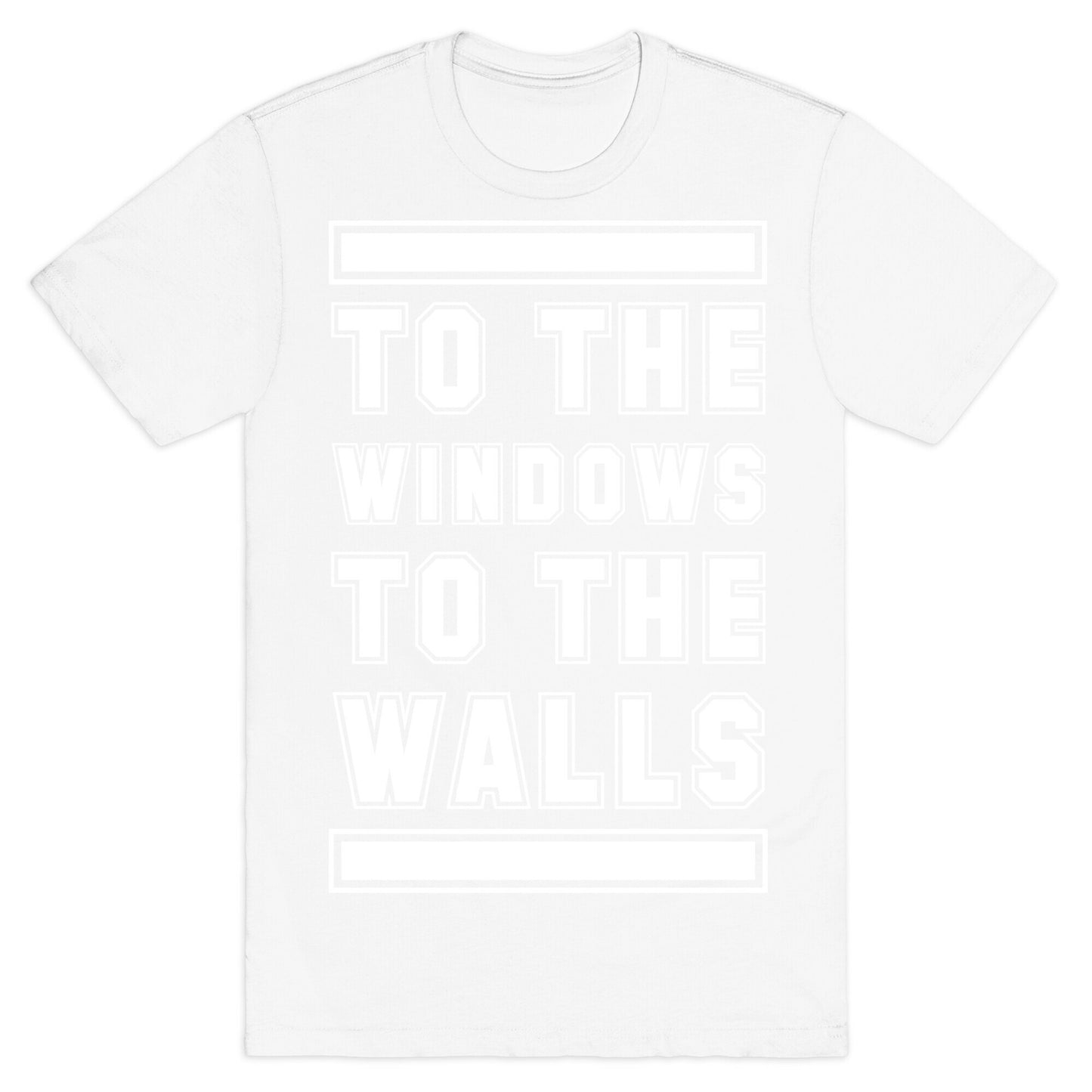 To the Window To the Wall T-Shirt