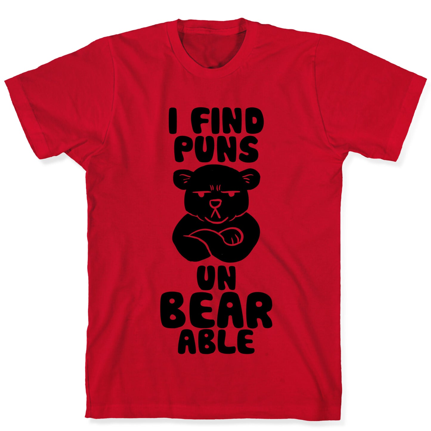 I Find Puns Un-Bear-Able T-Shirt