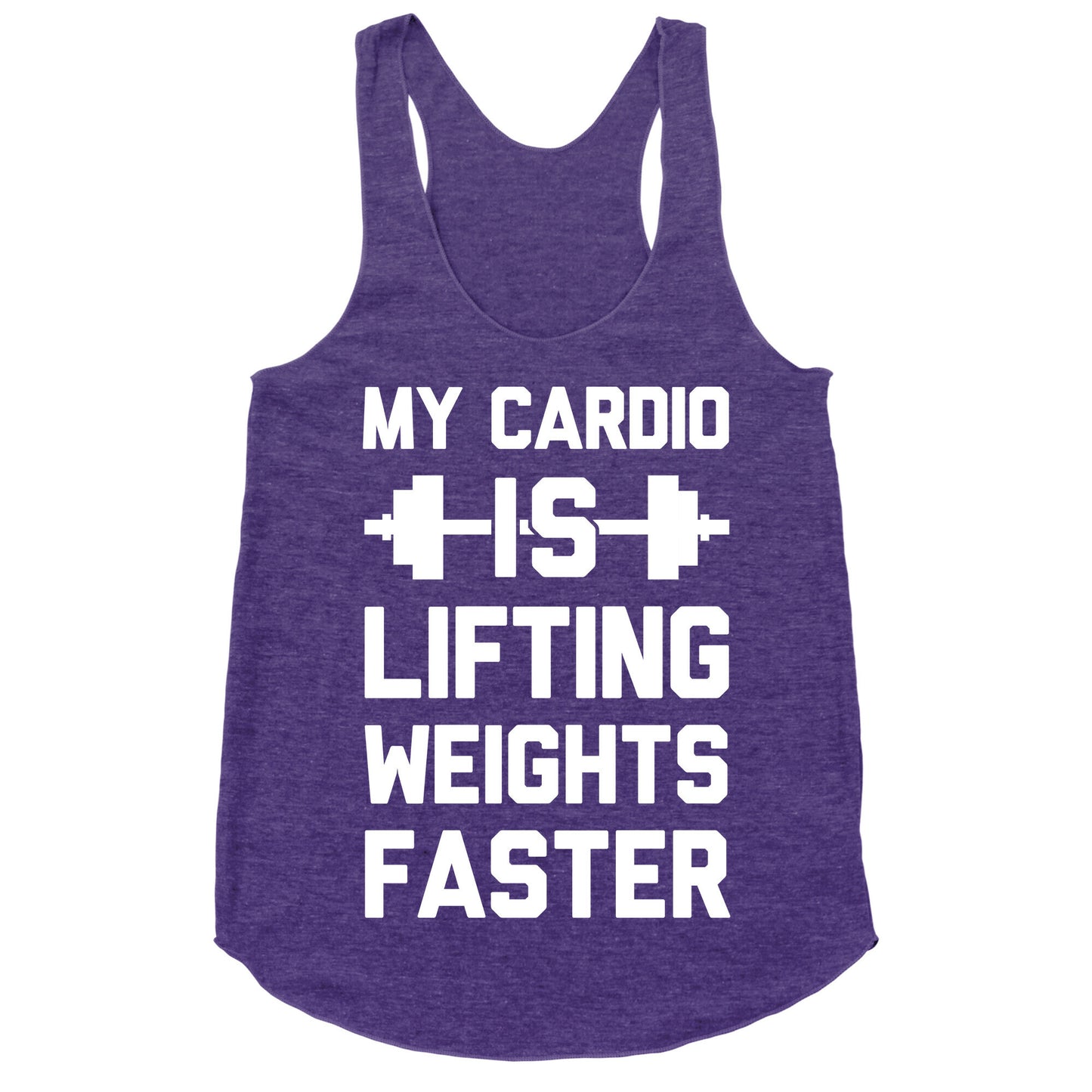 My Cardio Is Lifting Weights Faster Racerback Tank