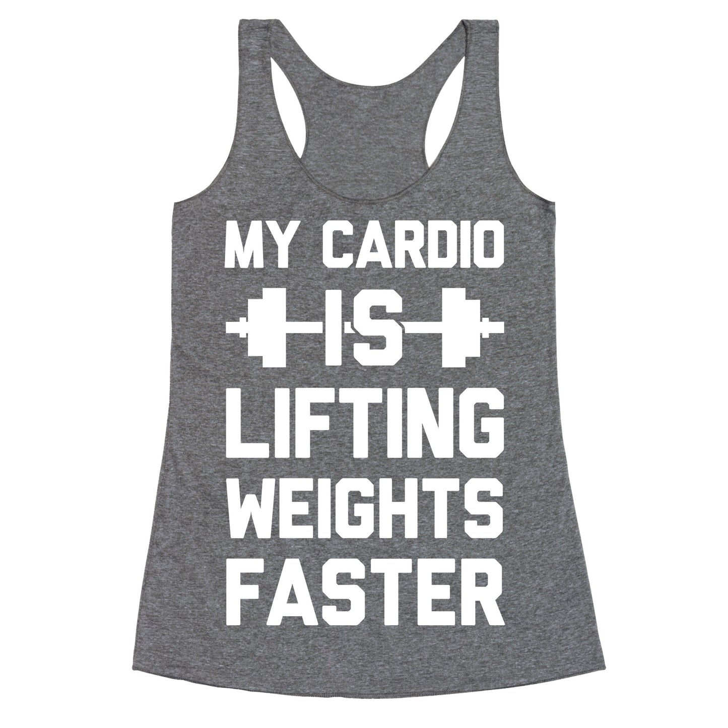 My Cardio Is Lifting Weights Faster Racerback Tank