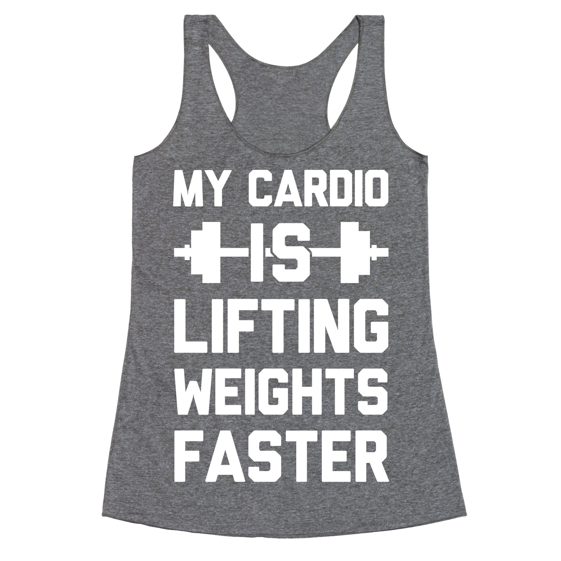 My Cardio Is Lifting Weights Faster Racerback Tank