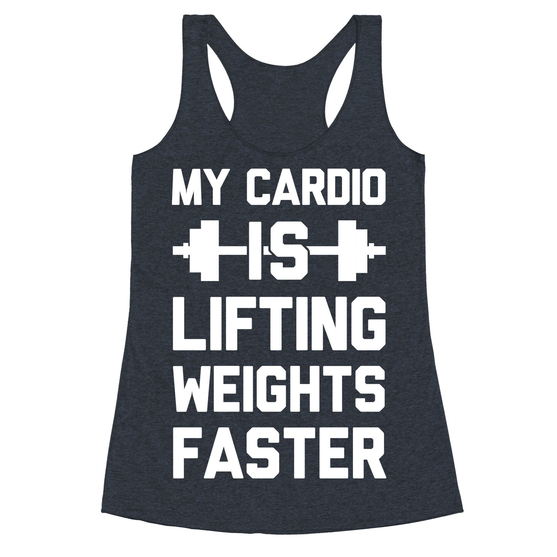 My Cardio Is Lifting Weights Faster Racerback Tank