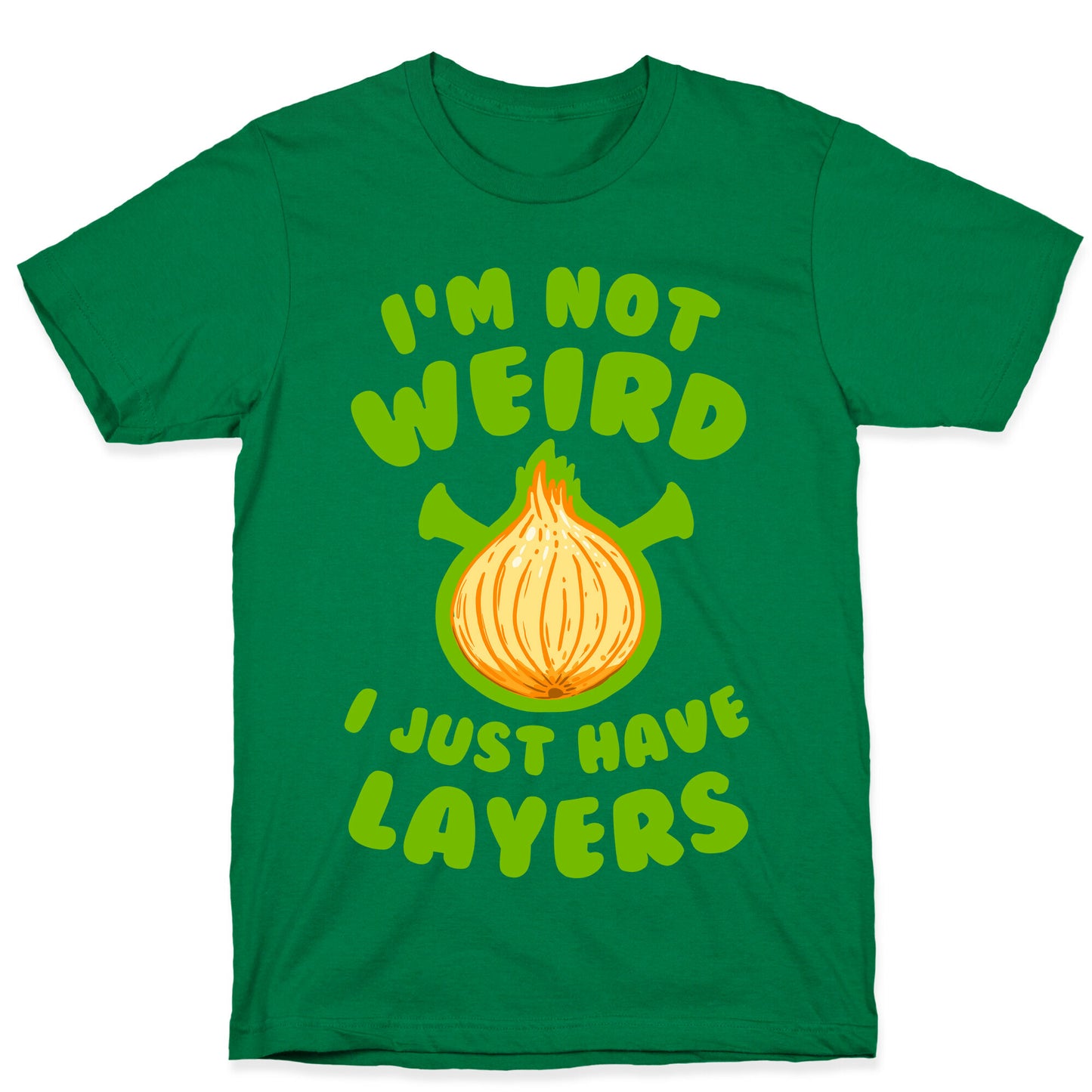 I'm Not Weird. I Just Have Layers. T-Shirt