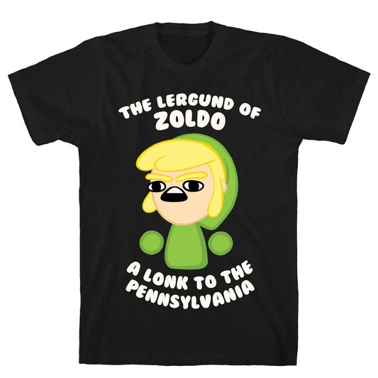 The Lergund Of Zoldo: A Lonk To The Pennsylvania T-Shirt