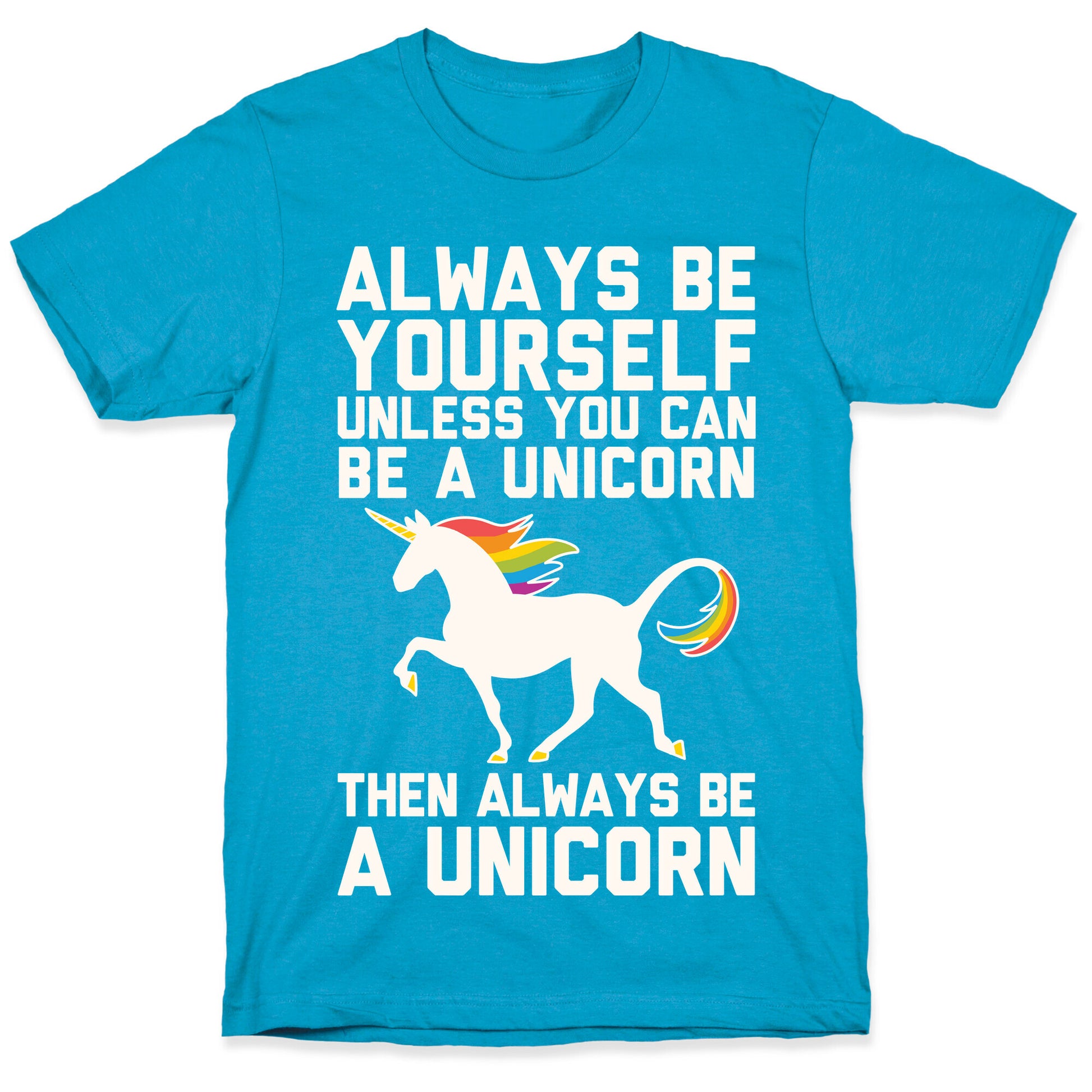 Always Be Yourself, Unless You Can Be A Unicorn Unisex Triblend Tee