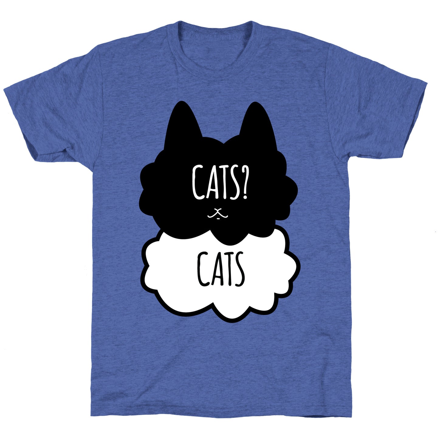 Cats? Cats Unisex Triblend Tee