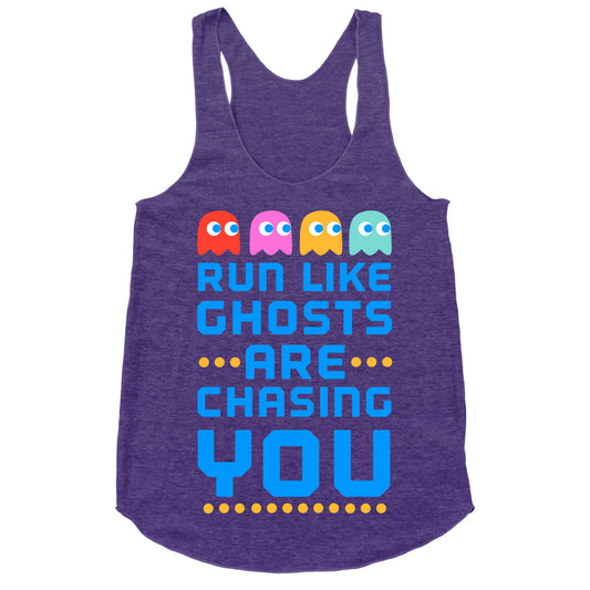 Run Like Ghosts Are Chasing You Racerback Tank