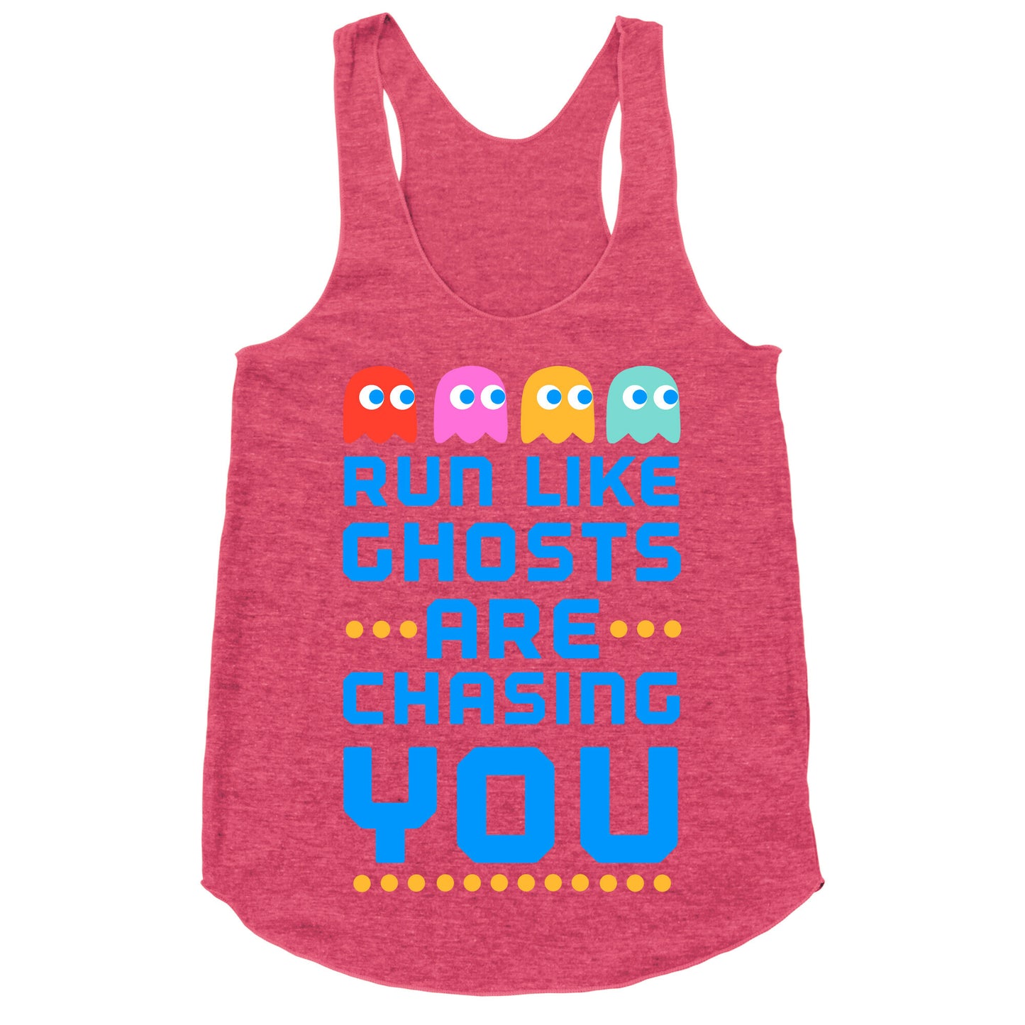 Run Like Ghosts Are Chasing You Racerback Tank