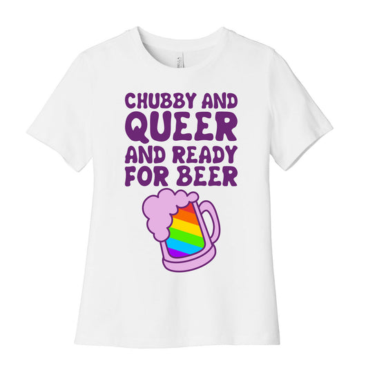 Chubby And Queer And Ready For Beer Women's Cotton Tee