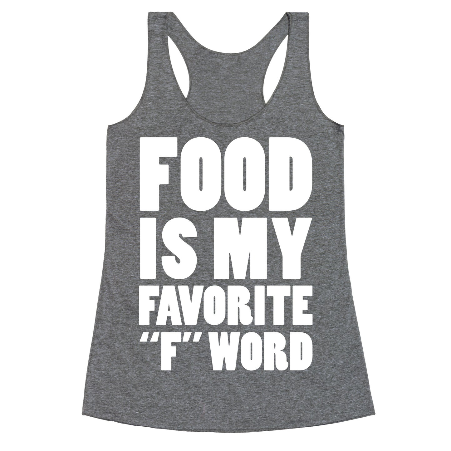 Food Is My Favorite "F" Word Racerback Tank