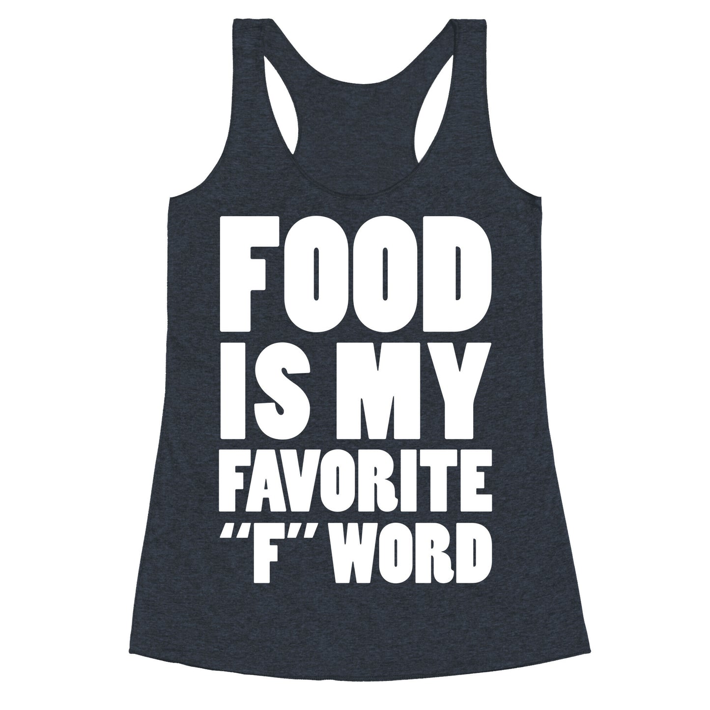 Food Is My Favorite "F" Word Racerback Tank