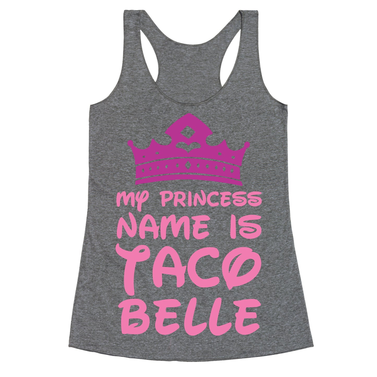 My Princess Name Is Taco Belle Racerback Tank