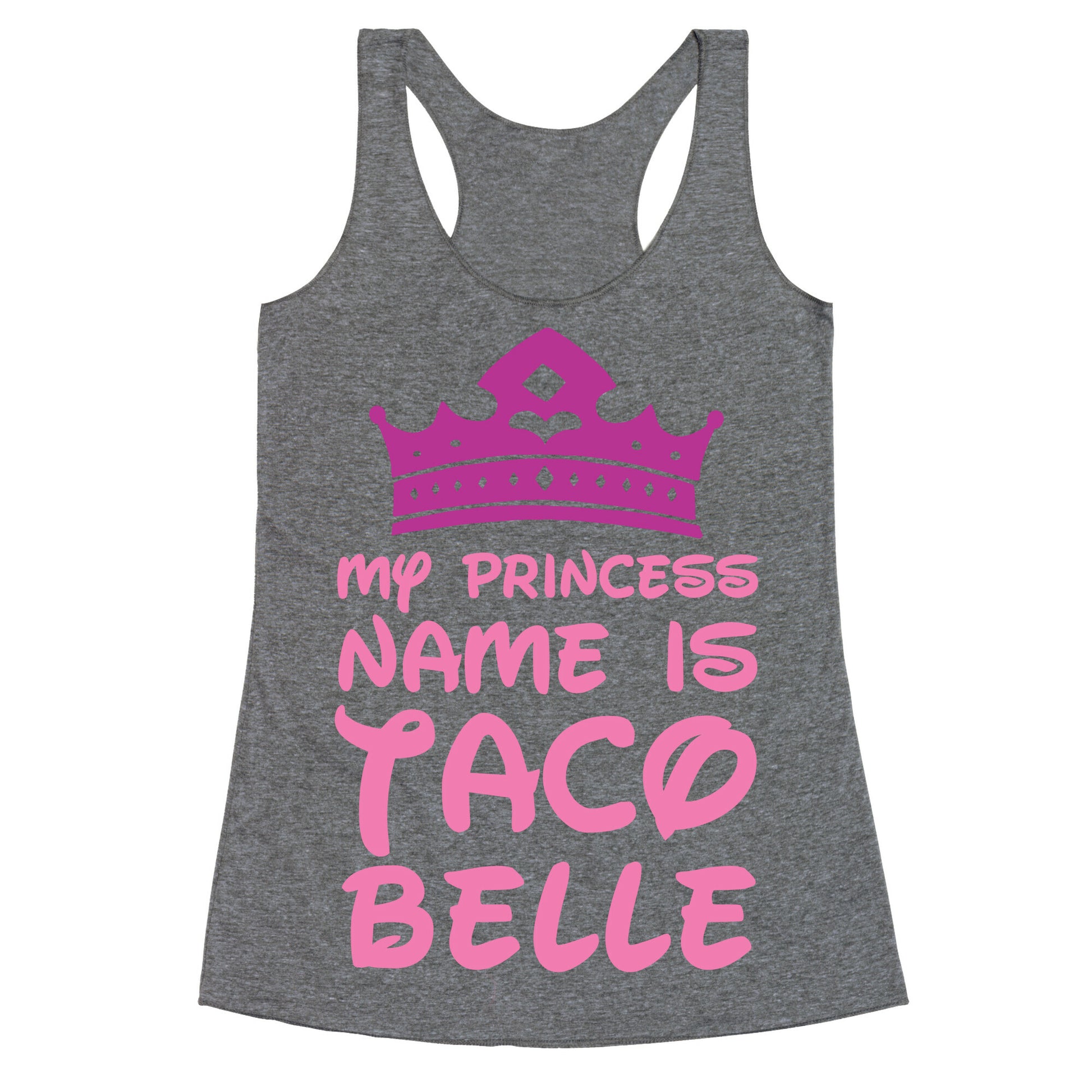 My Princess Name Is Taco Belle Racerback Tank