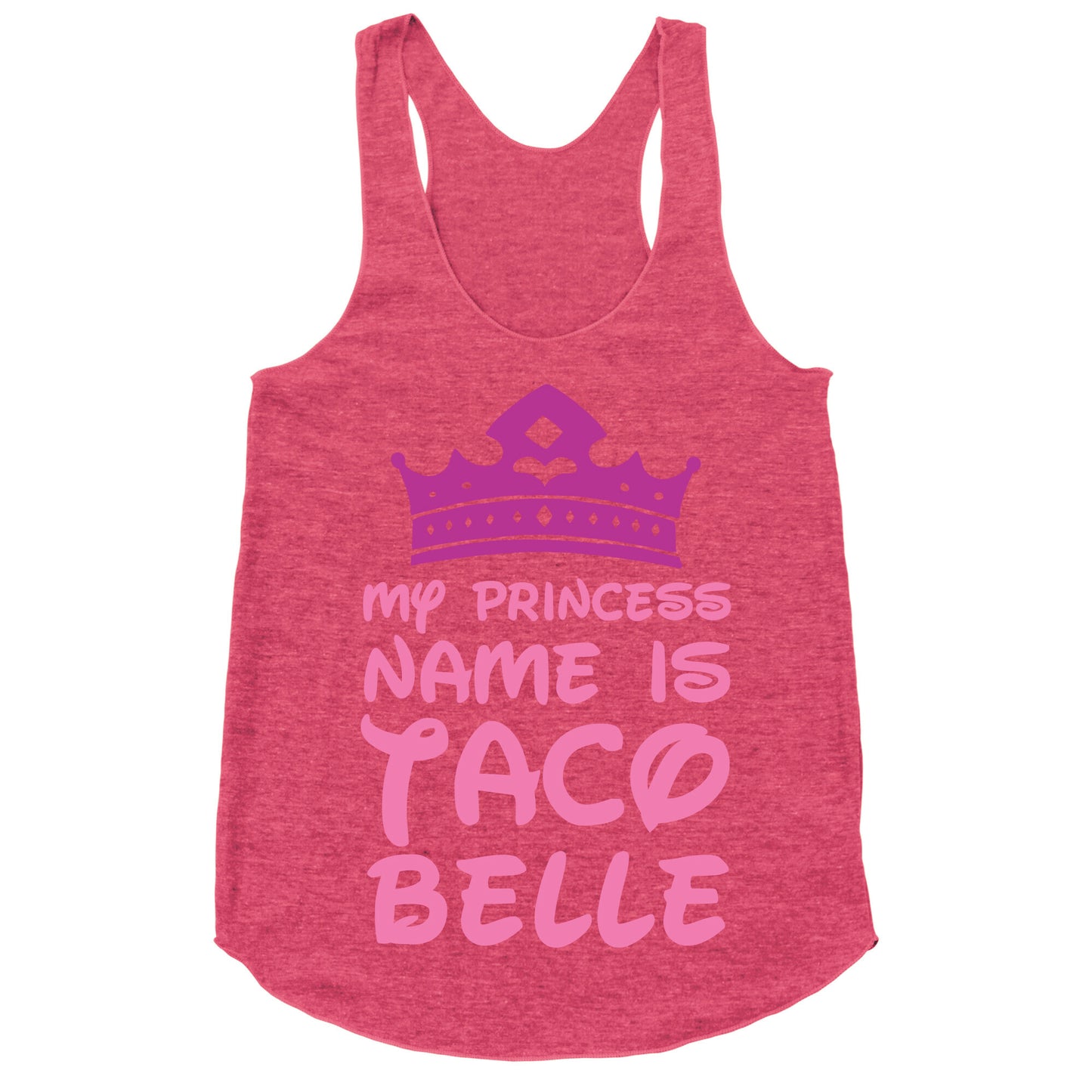 My Princess Name Is Taco Belle Racerback Tank