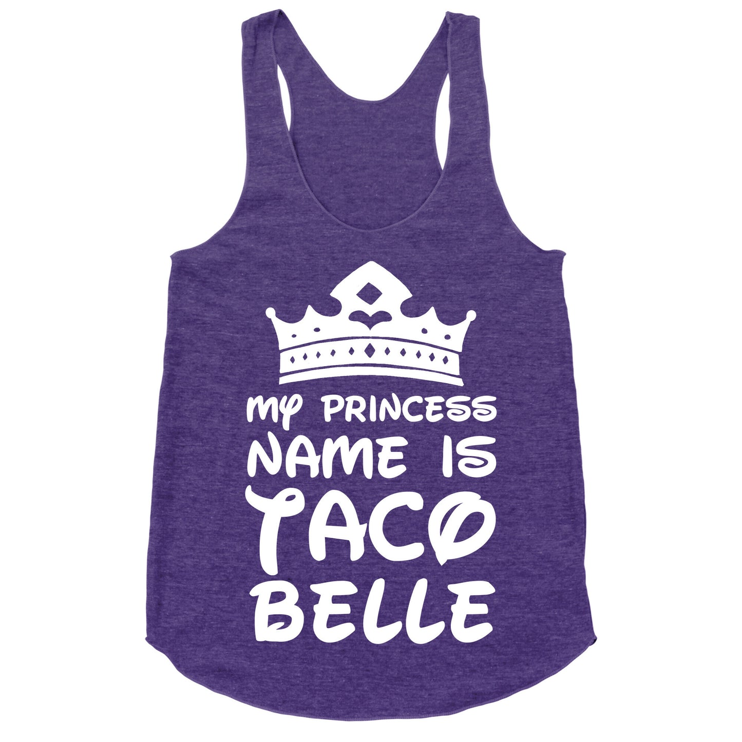 My Princess Name Is Taco Belle Racerback Tank