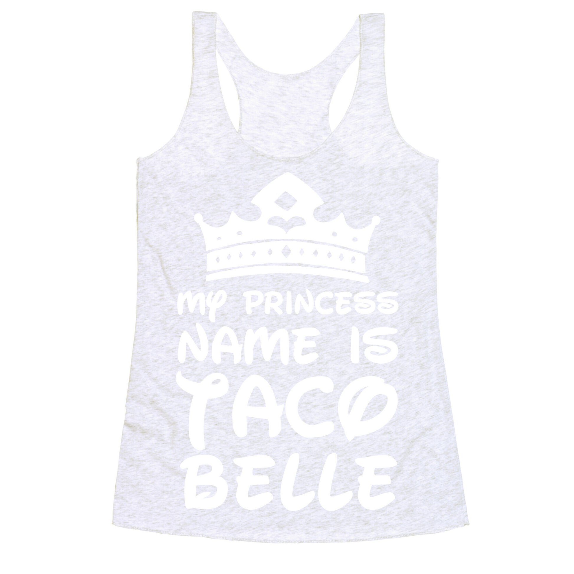 My Princess Name Is Taco Belle Racerback Tank