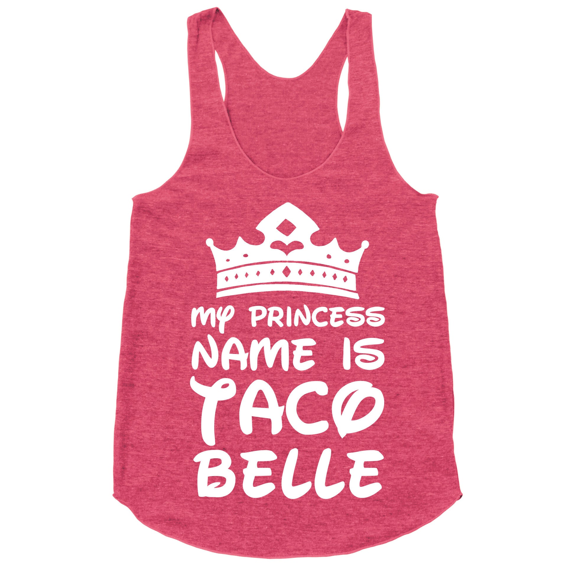 My Princess Name Is Taco Belle Racerback Tank