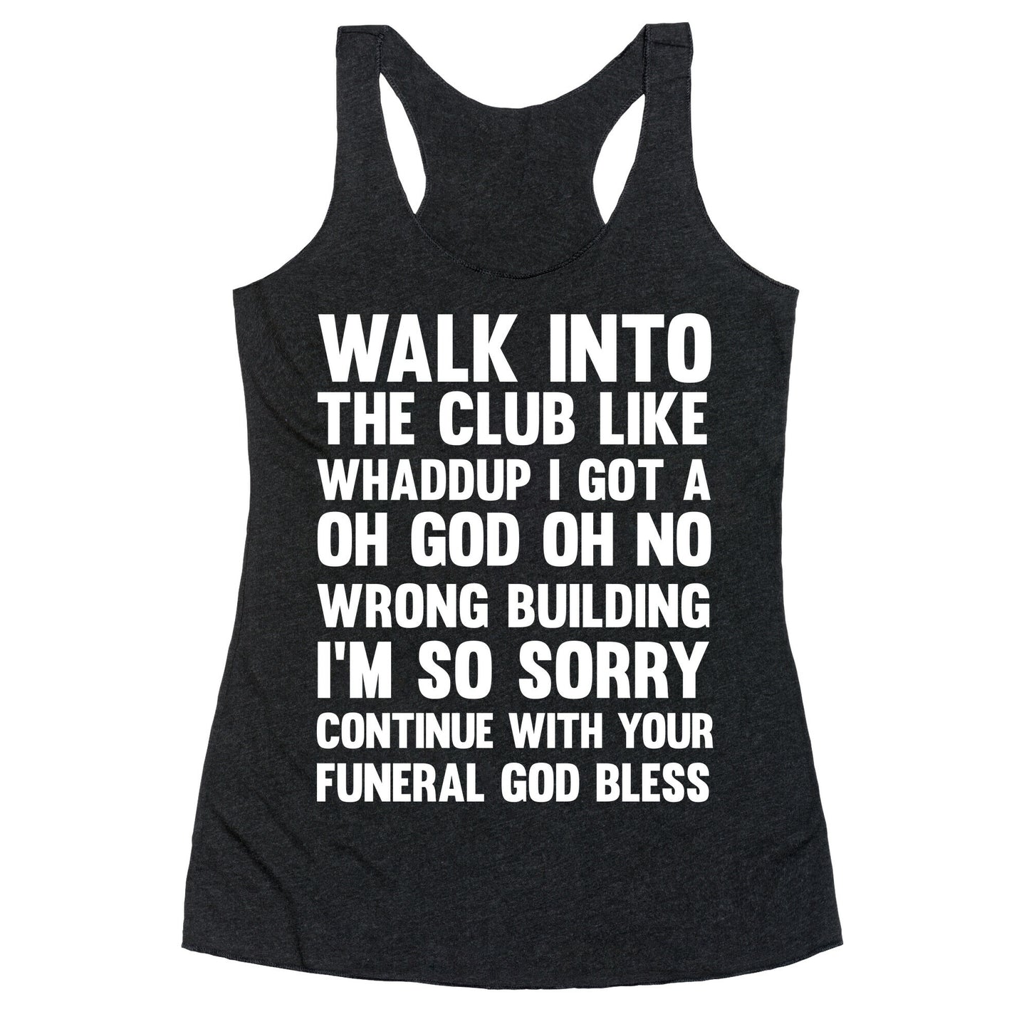Walk Into The Club Like Oh No Oh God Racerback Tank