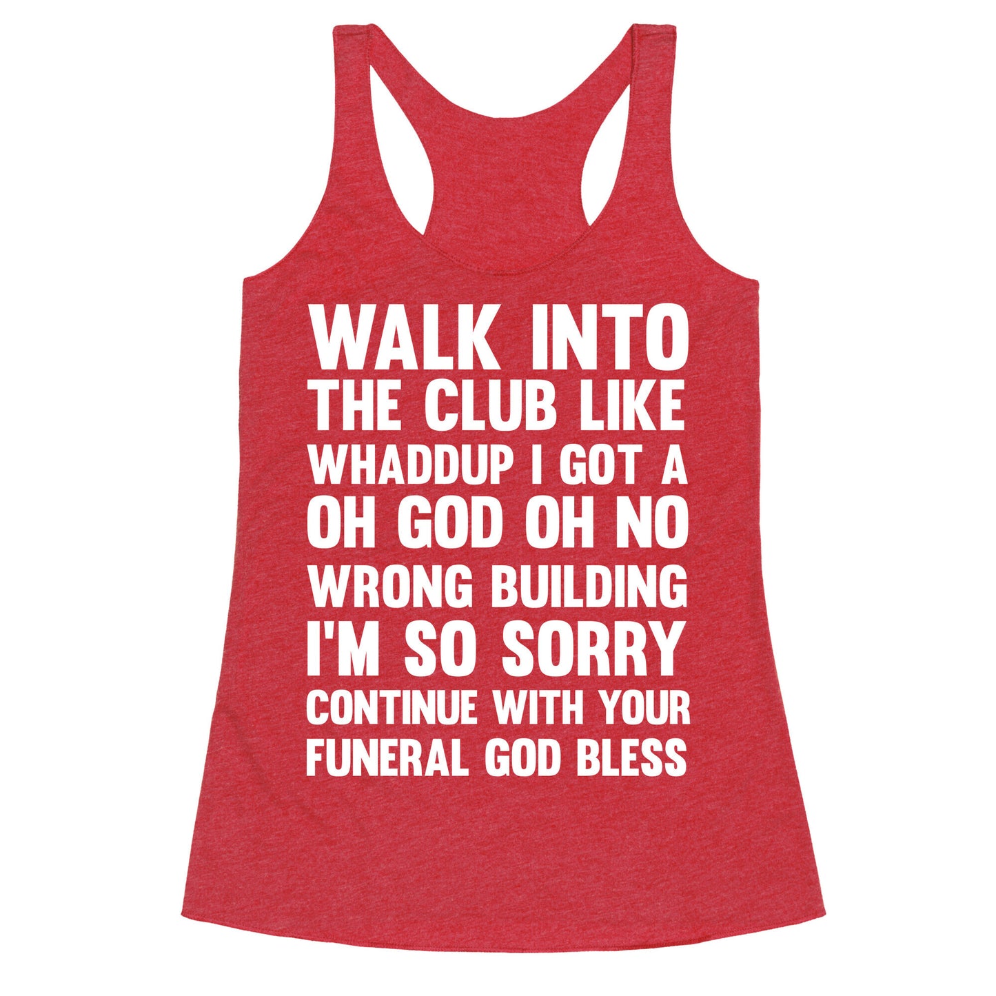 Walk Into The Club Like Oh No Oh God Racerback Tank