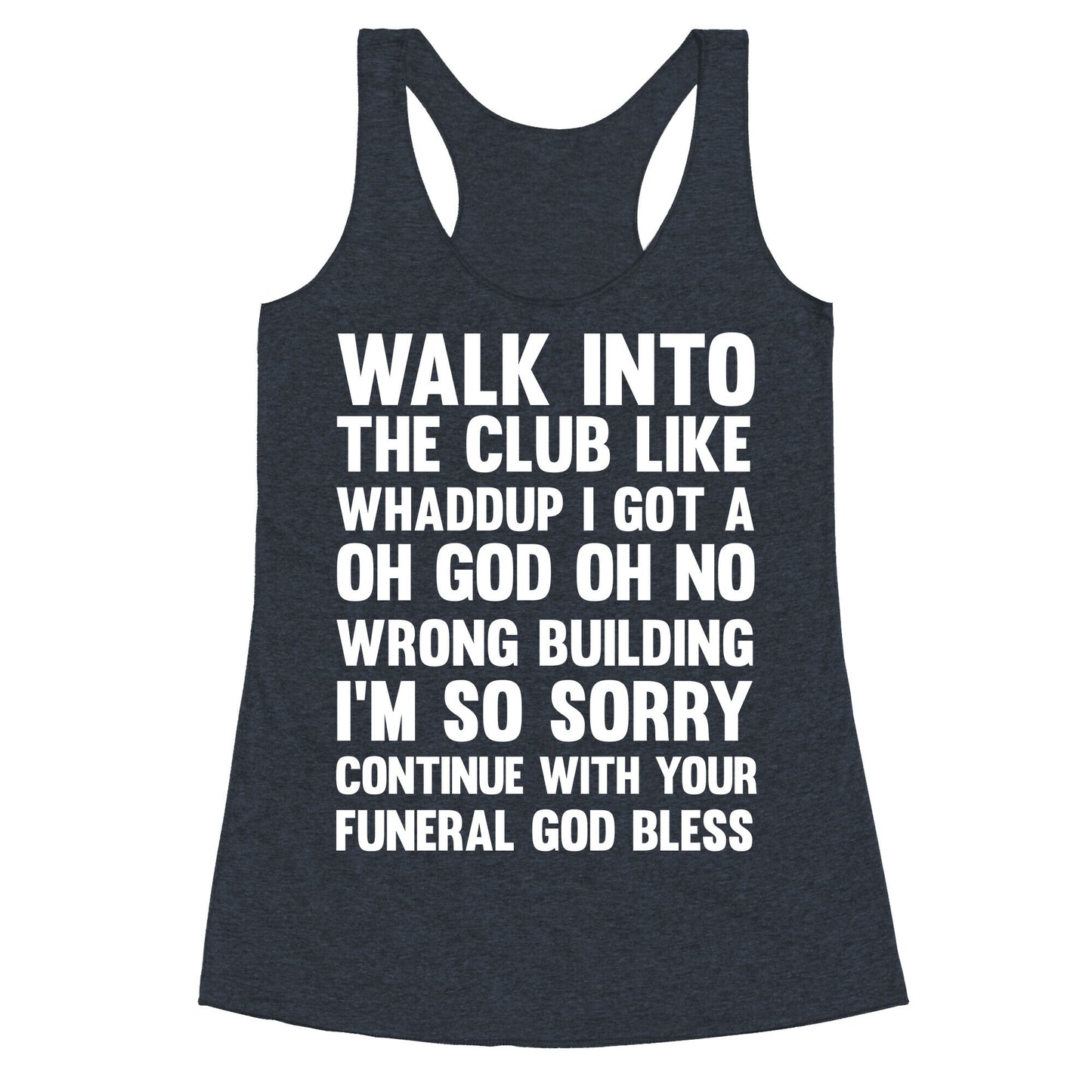 Walk Into The Club Like Oh No Oh God Racerback Tank