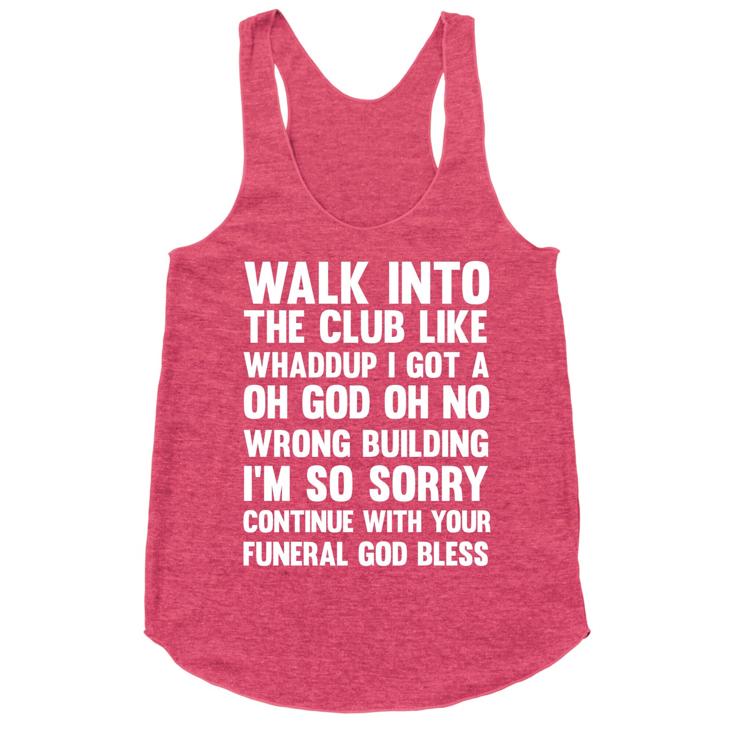 Walk Into The Club Like Oh No Oh God Racerback Tank