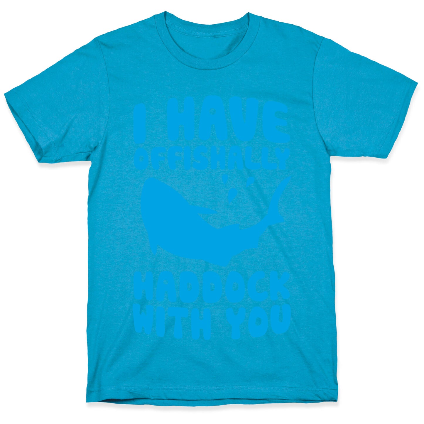 I Have Offishally Haddock With You Unisex Triblend Tee