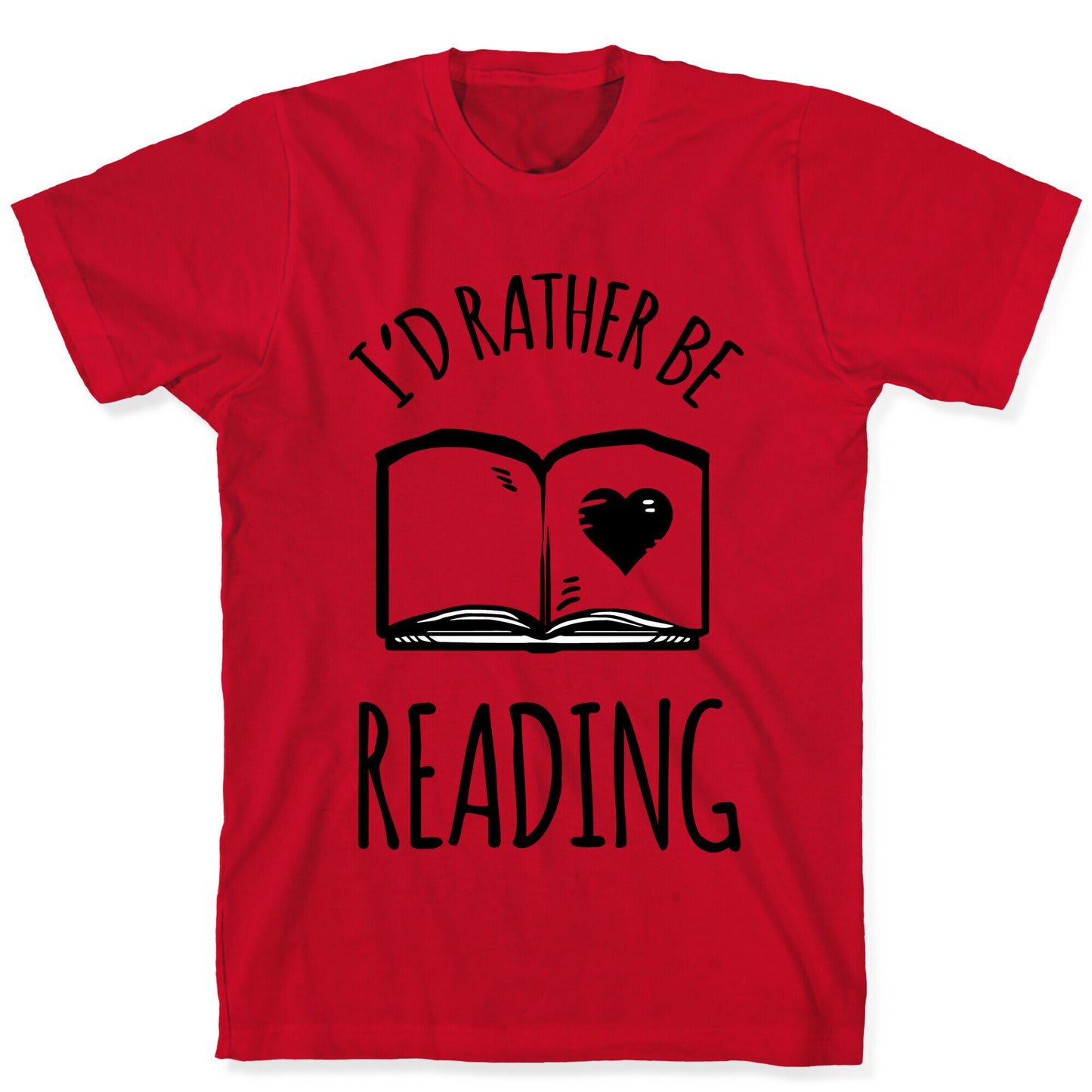 I'd Rather Be Reading T-Shirt