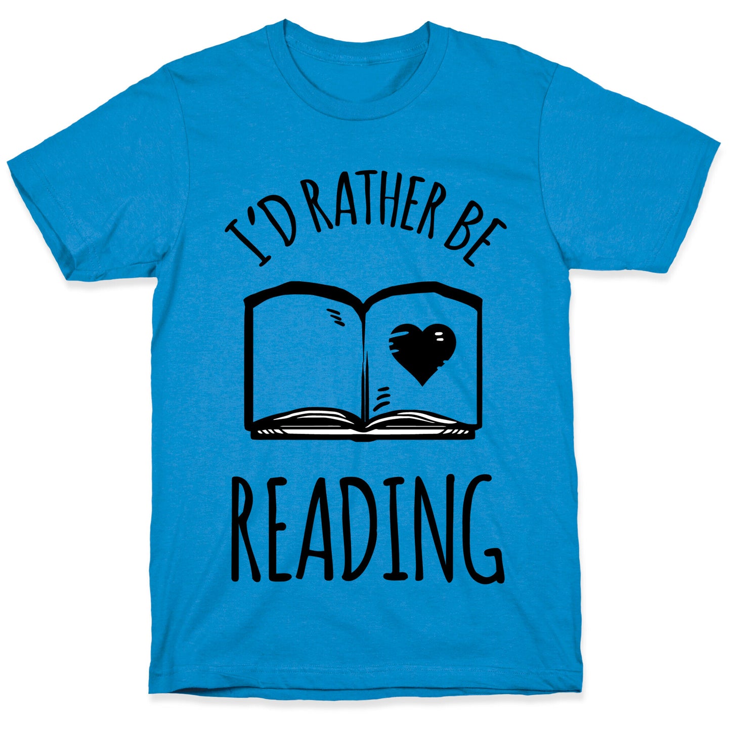 I'd Rather Be Reading T-Shirt