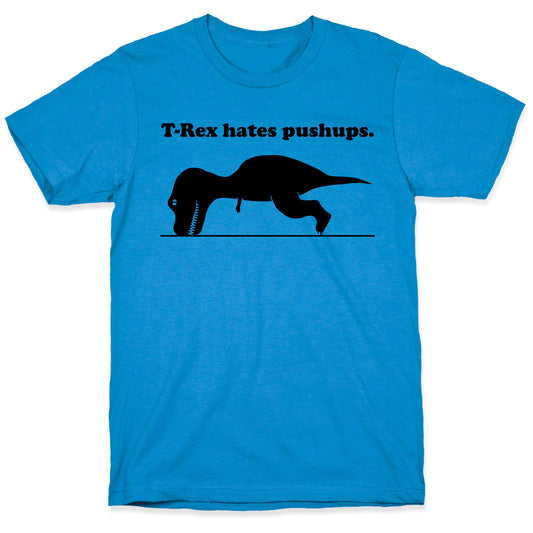 T-Rex Hates Pushups T-Shirt