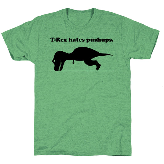 T-Rex Hates Pushups Unisex Triblend Tee
