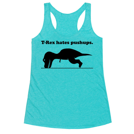 T-Rex Hates Pushups Racerback Tank
