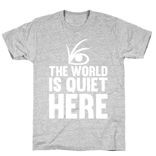 The World Is Quiet Here T-Shirt