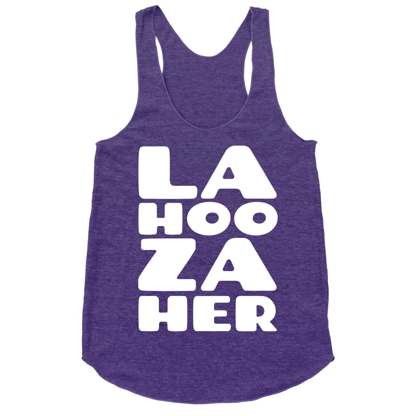 LA-HOO-ZA-HER Racerback Tank