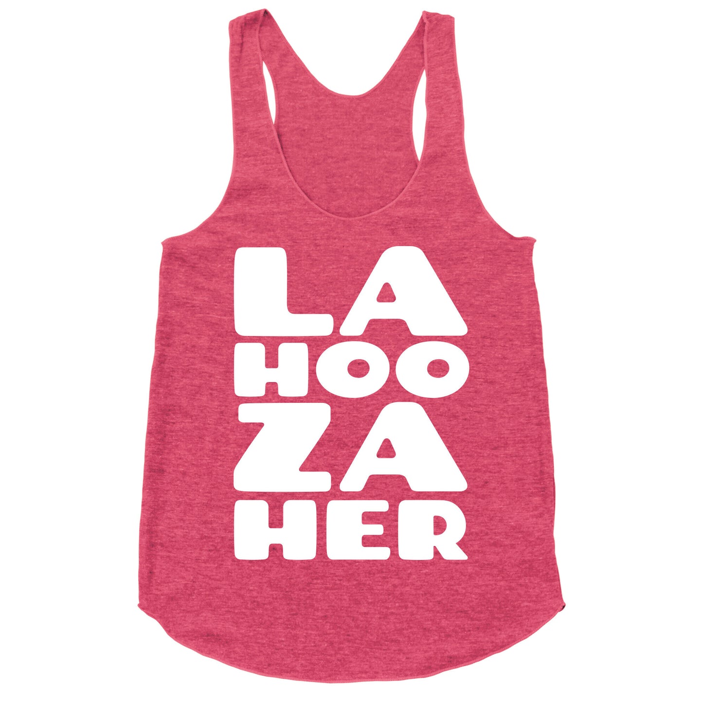 LA-HOO-ZA-HER Racerback Tank