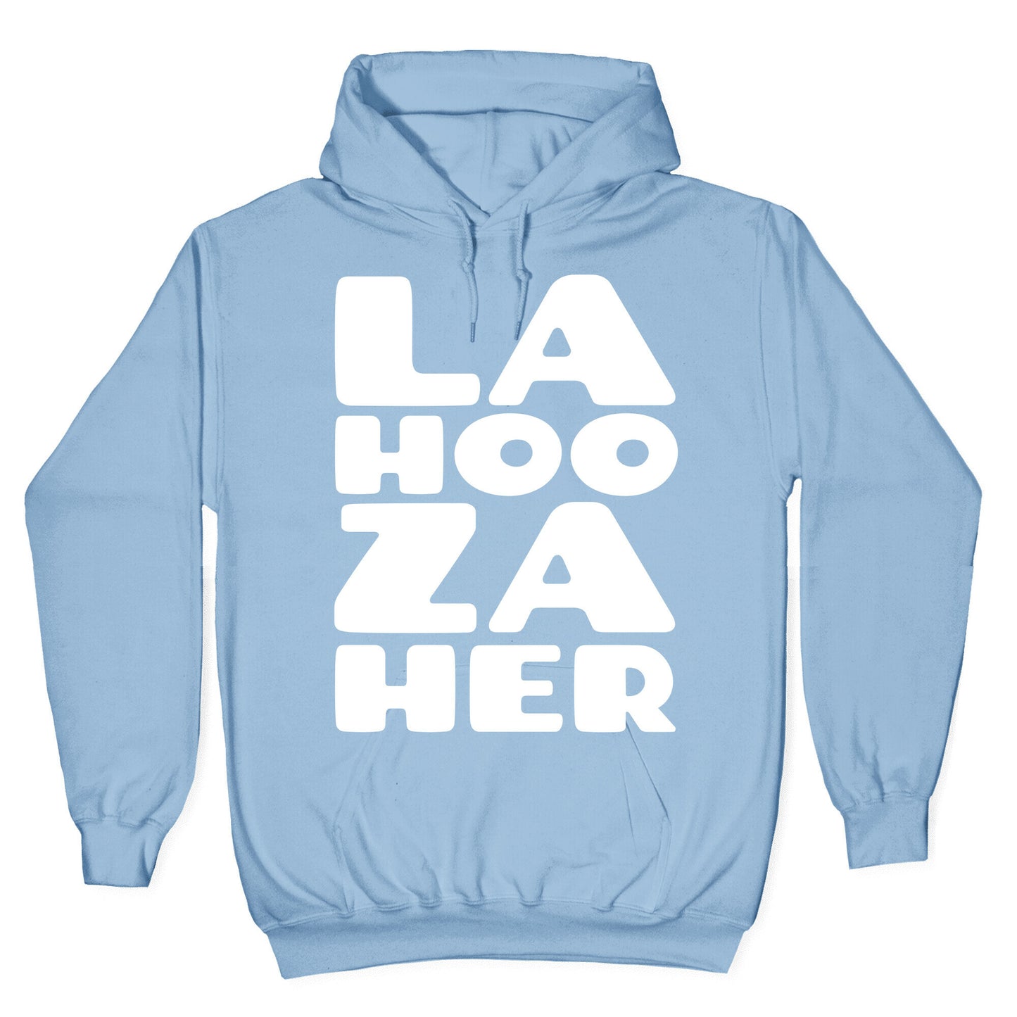 LA-HOO-ZA-HER Hoodie