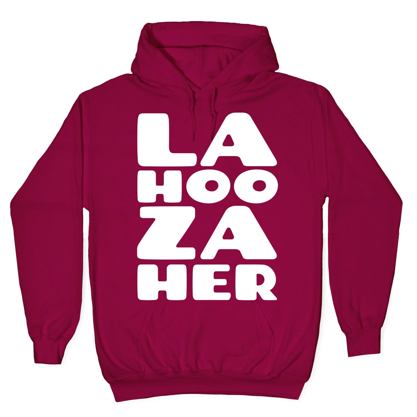 LA-HOO-ZA-HER Hoodie
