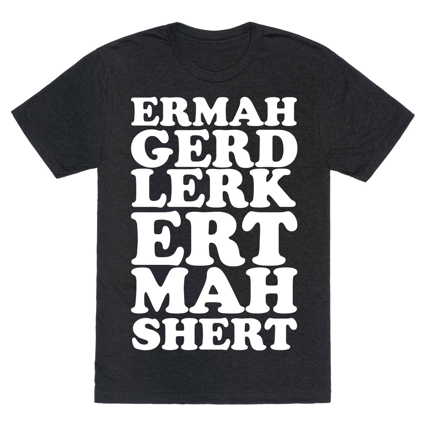 ERMAHGERD Unisex Triblend Tee
