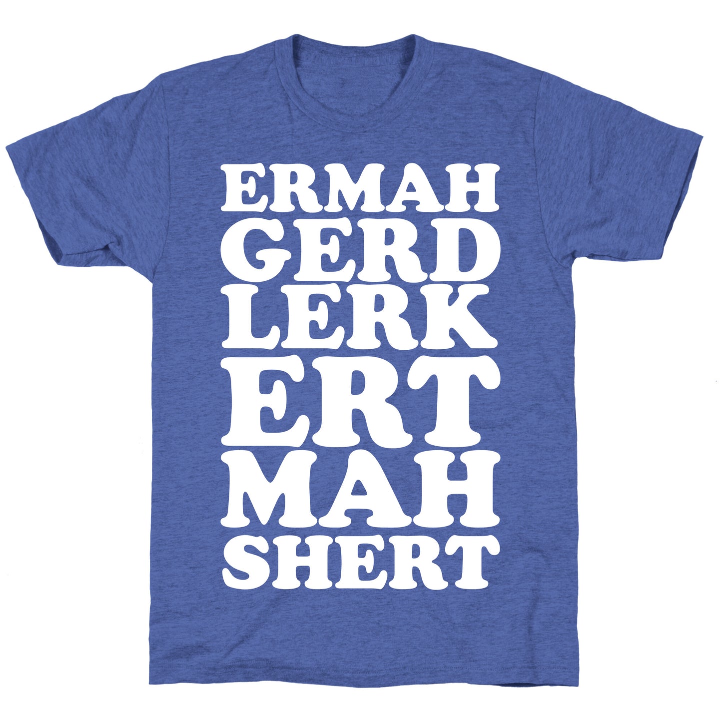 ERMAHGERD Unisex Triblend Tee