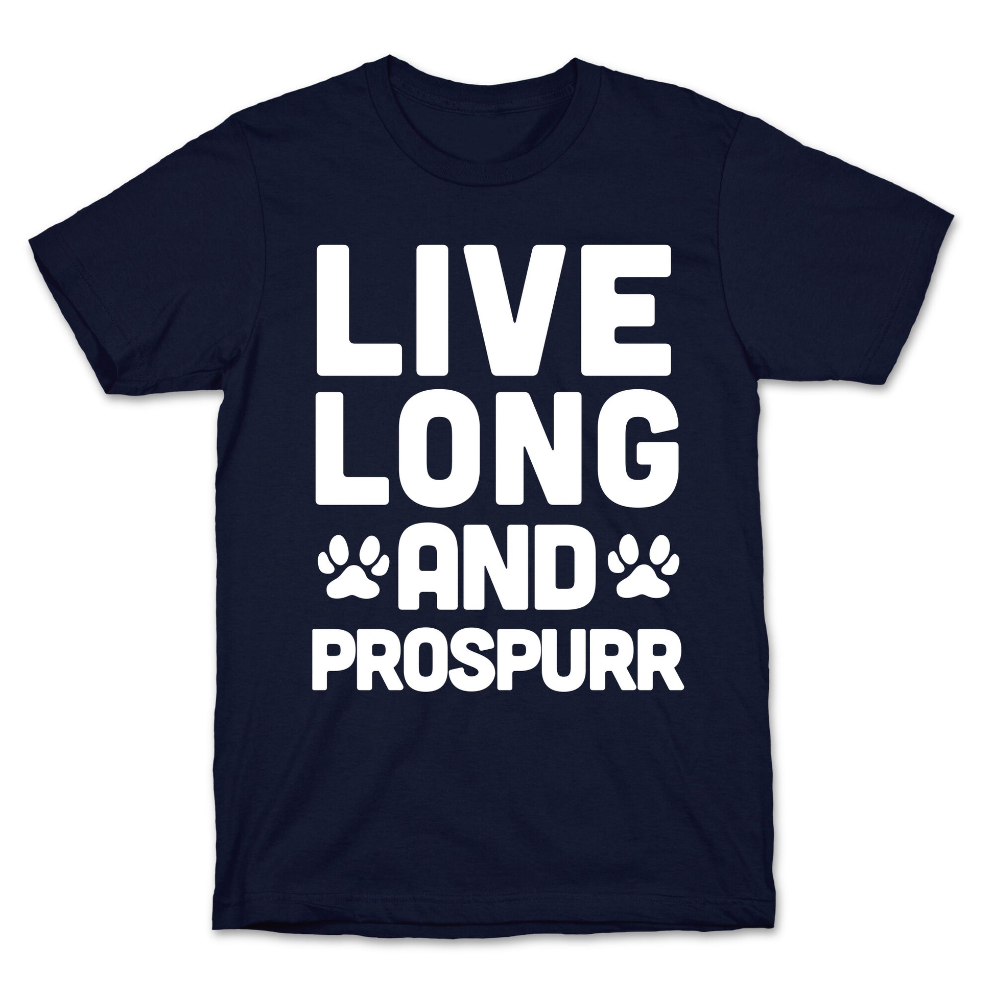 Live Long And Prospurr T-Shirt