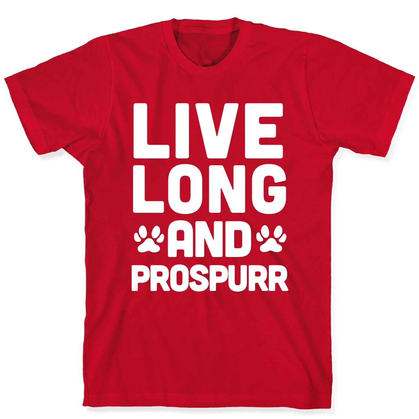 Live Long And Prospurr T-Shirt