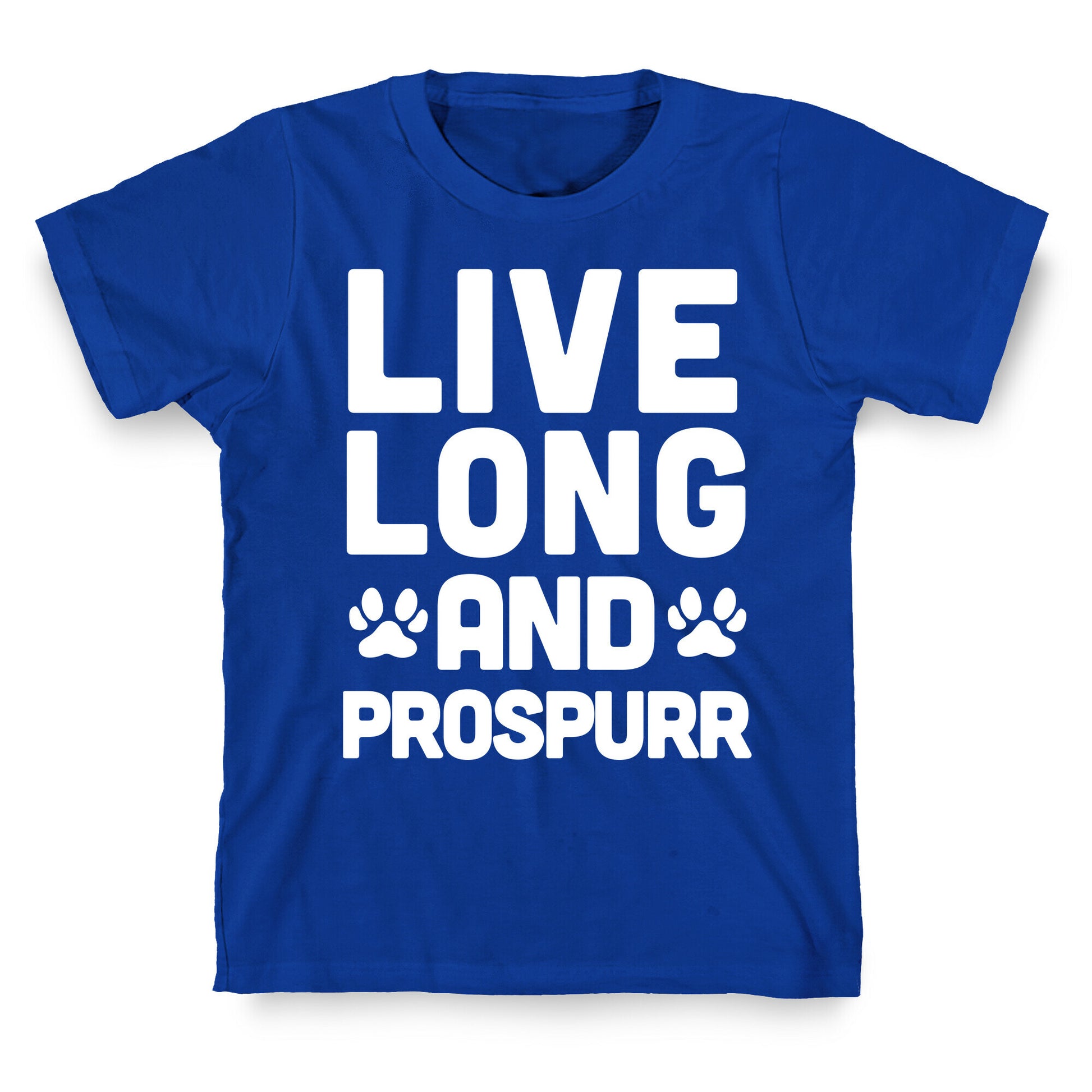 Live Long And Prospurr T-Shirt
