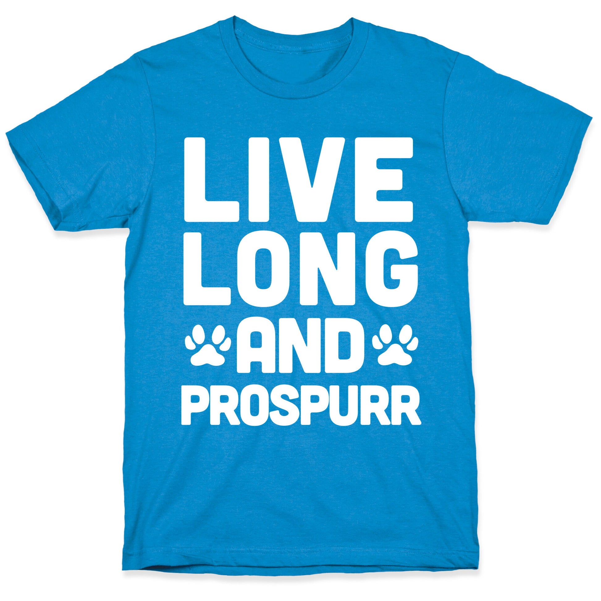 Live Long And Prospurr T-Shirt